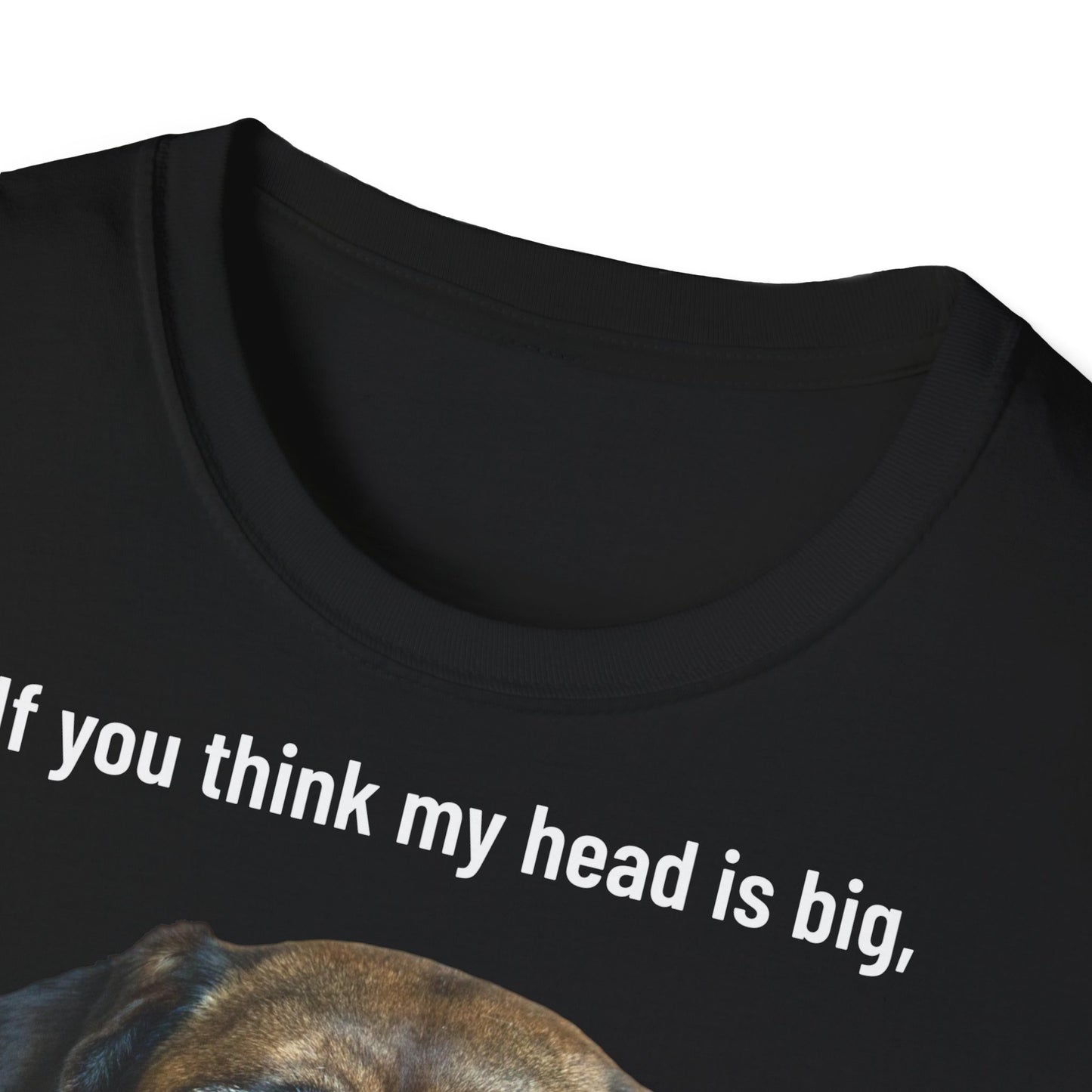 If you think my head is big... - personalisiertes T-Shirt mit deinem Hund