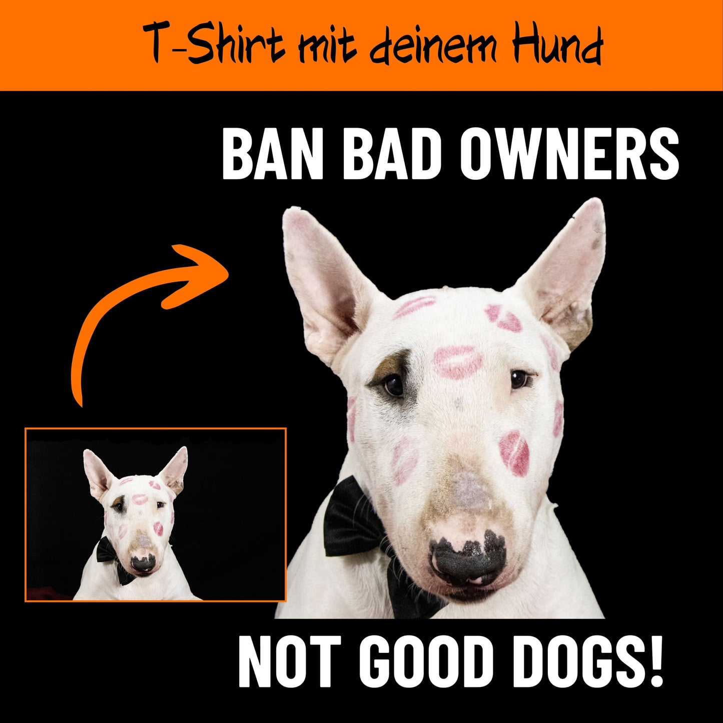 Ban Bad Owners - not good dogs! - personalisiertes T-Shirt mit deinem Hund