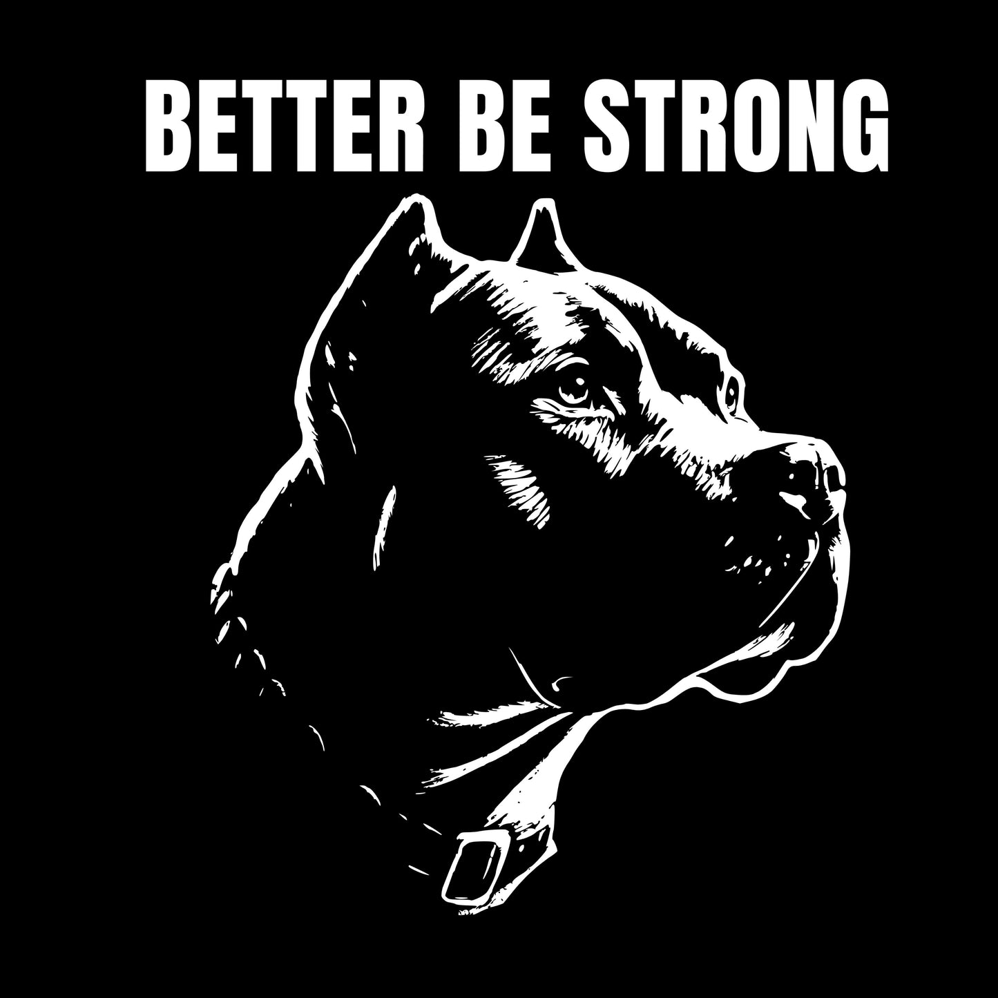 Better be strong!